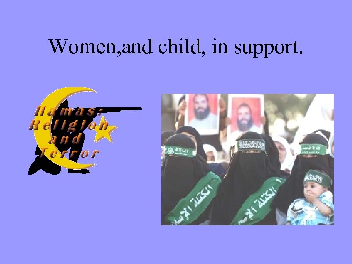 Women, and child, in support. 