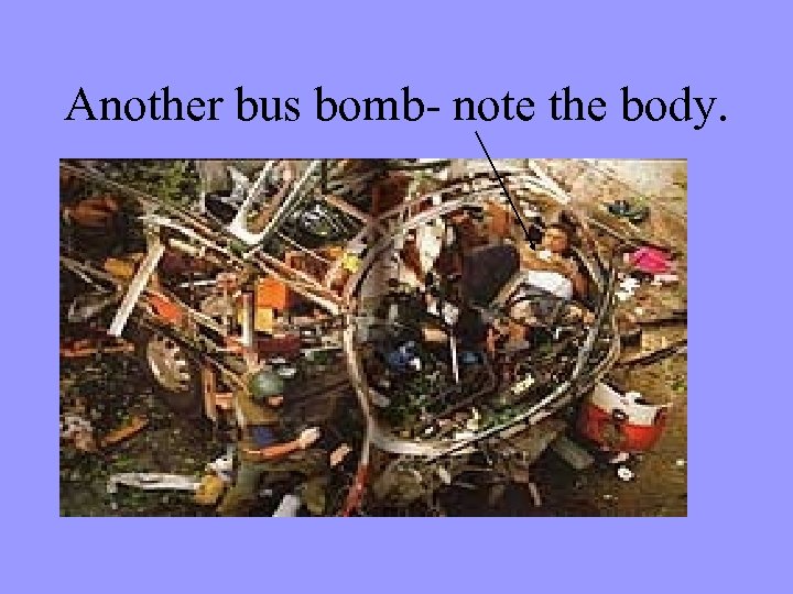 Another bus bomb- note the body. 