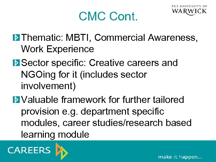 CMC Cont. Thematic: MBTI, Commercial Awareness, Work Experience Sector specific: Creative careers and NGOing