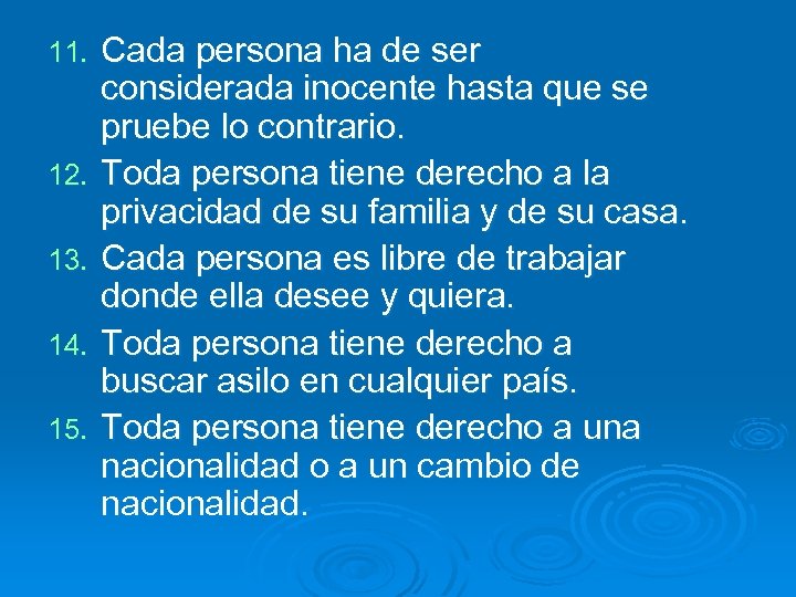 11. 12. 13. 14. 15. Cada persona ha de ser considerada inocente hasta que