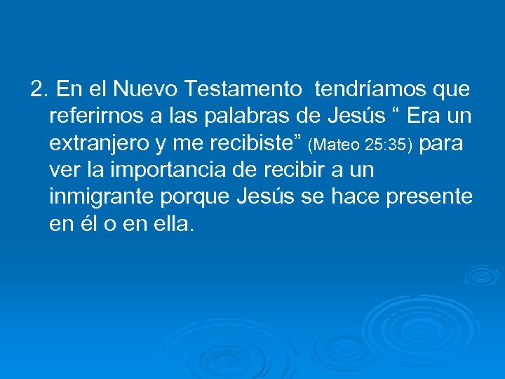 2. En el Nuevo Testamento tendríamos que referirnos a las palabras de Jesús “