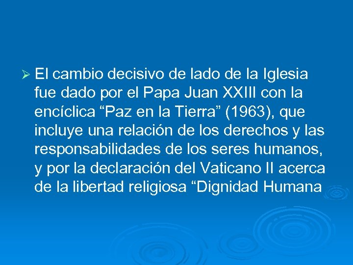 Ø El cambio decisivo de lado de la Iglesia fue dado por el Papa