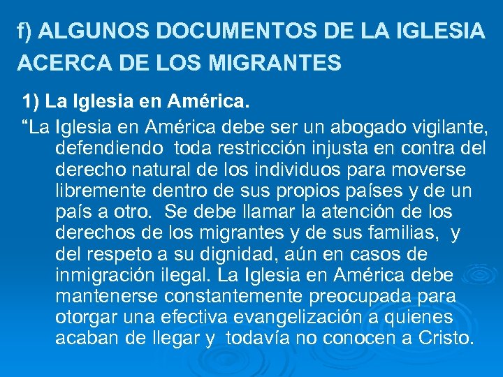 f) ALGUNOS DOCUMENTOS DE LA IGLESIA ACERCA DE LOS MIGRANTES 1) La Iglesia en