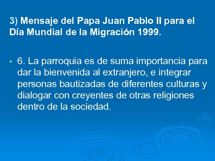 3) Mensaje del Papa Juan Pablo II para el Día Mundial de la Migración
