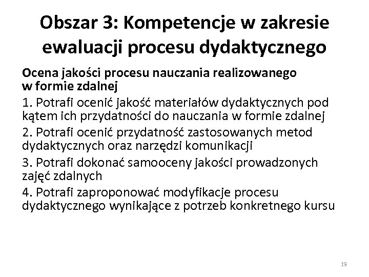 Obszar 3: Kompetencje w zakresie ewaluacji procesu dydaktycznego Ocena jakości procesu nauczania realizowanego w