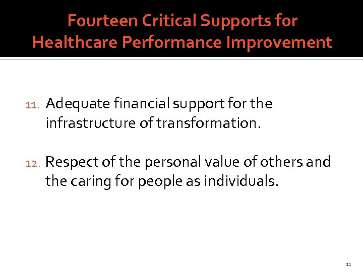 Fourteen Critical Supports for Healthcare Performance Improvement 11. Adequate financial support for the infrastructure