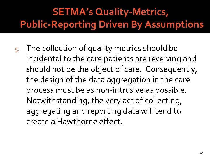 SETMA’s Quality-Metrics, Public-Reporting Driven By Assumptions 5. The collection of quality metrics should be