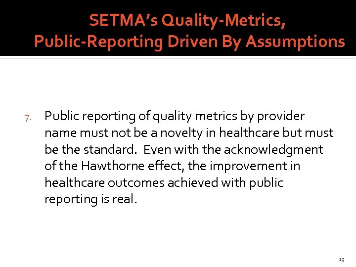 SETMA’s Quality-Metrics, Public-Reporting Driven By Assumptions 7. Public reporting of quality metrics by provider