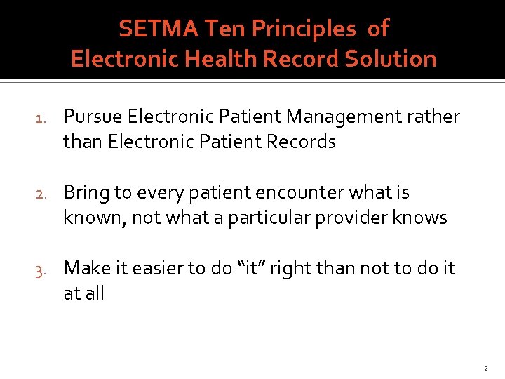SETMA Ten Principles of Electronic Health Record Solution 1. Pursue Electronic Patient Management rather