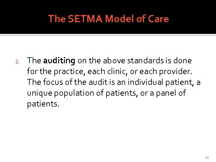 The SETMA Model of Care 2. The auditing on the above standards is done