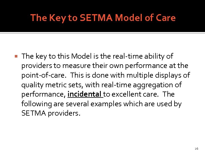 The Key to SETMA Model of Care The key to this Model is the