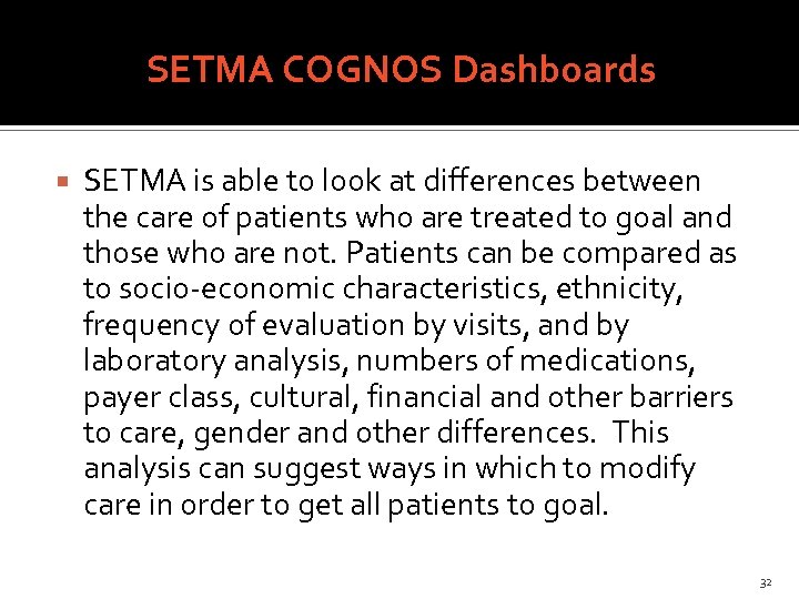 SETMA COGNOS Dashboards SETMA is able to look at differences between the care of