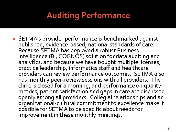 Auditing Performance SETMA’s provider performance is benchmarked against published, evidence-based, national standards of care.