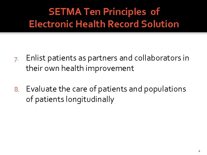 SETMA Ten Principles of Electronic Health Record Solution 7. Enlist patients as partners and