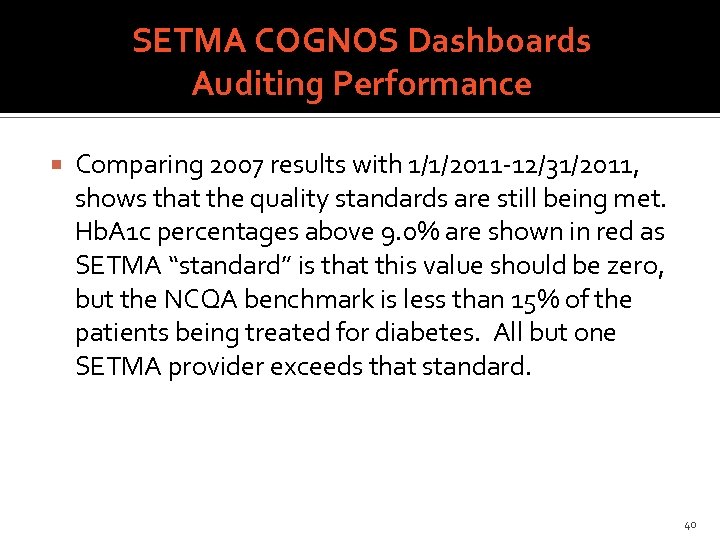 SETMA COGNOS Dashboards Auditing Performance Comparing 2007 results with 1/1/2011 -12/31/2011, shows that the