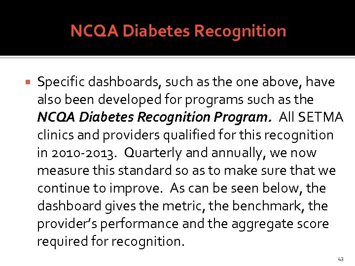 NCQA Diabetes Recognition Specific dashboards, such as the one above, have also been developed