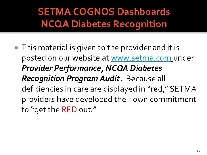 SETMA COGNOS Dashboards NCQA Diabetes Recognition This material is given to the provider and