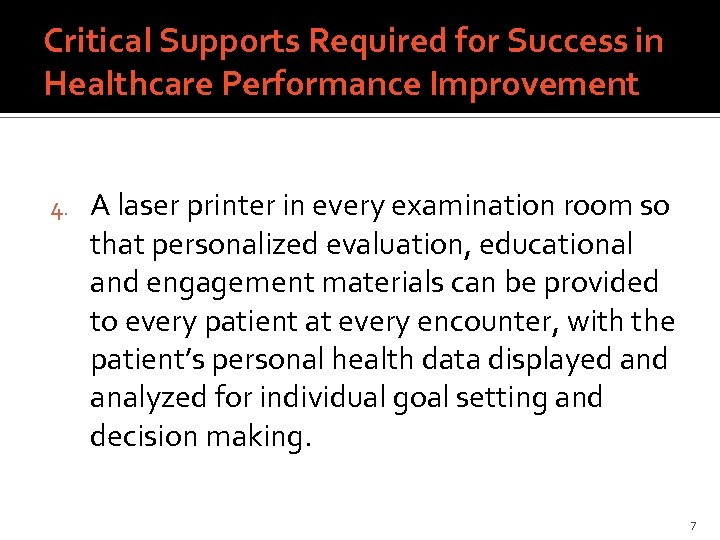 Critical Supports Required for Success in Healthcare Performance Improvement 4. A laser printer in