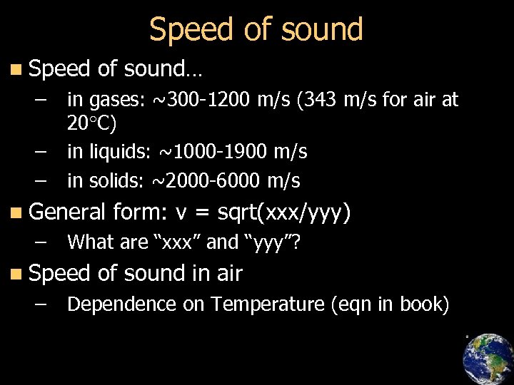 Speed of sound n Speed – – – of sound… in gases: ~300 -1200