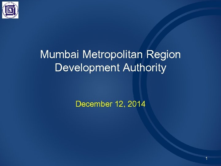 Mumbai Metropolitan Region Development Authority December 12, 2014 1 