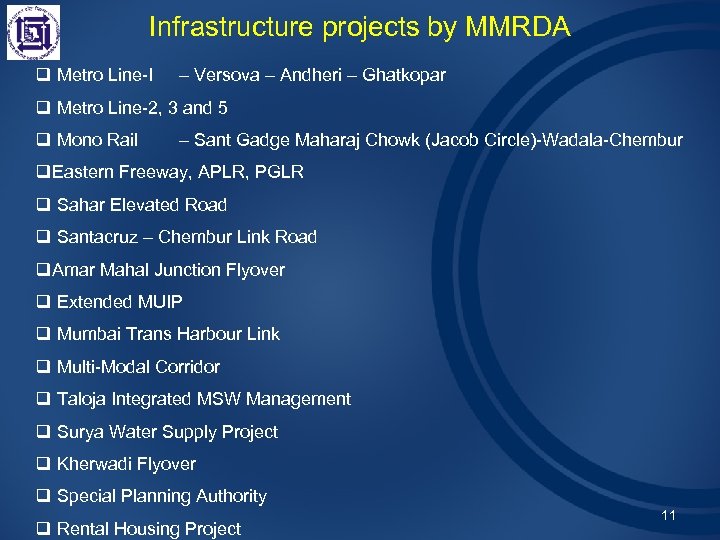 Infrastructure projects by MMRDA q Metro Line-I – Versova – Andheri – Ghatkopar q