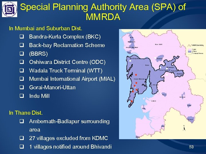 Special Planning Authority Area (SPA) of MMRDA In Mumbai and Suburban Dist. q Bandra-Kurla