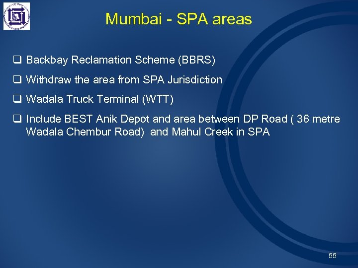 Mumbai - SPA areas q Backbay Reclamation Scheme (BBRS) q Withdraw the area from