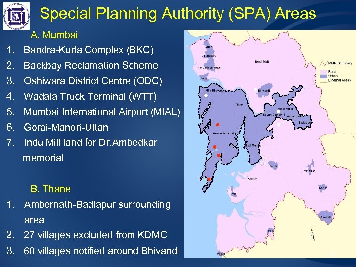 Special Planning Authority (SPA) Areas A. Mumbai 1. Bandra-Kurla Complex (BKC) 2. Backbay Reclamation