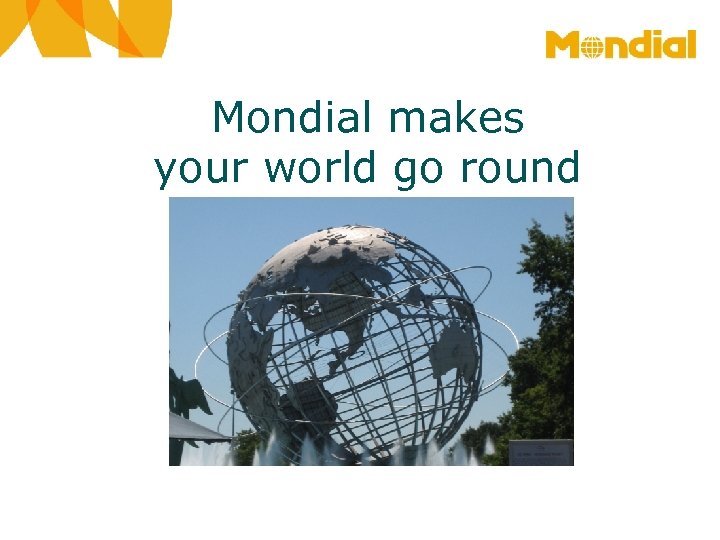 Mondial makes your world go round 