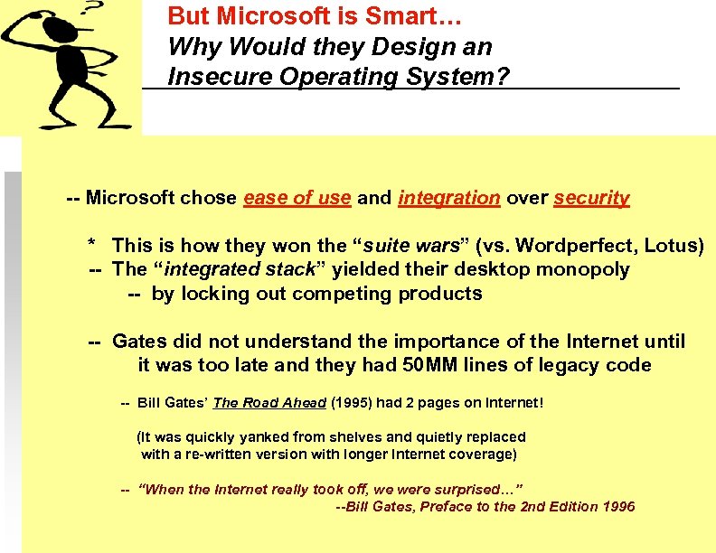 But Microsoft is Smart… Why Would they Design an Insecure Operating System? -- Microsoft