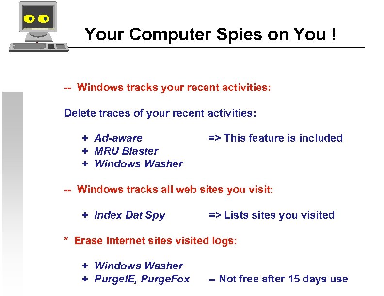 Your Computer Spies on You ! -- Windows tracks your recent activities: Delete traces