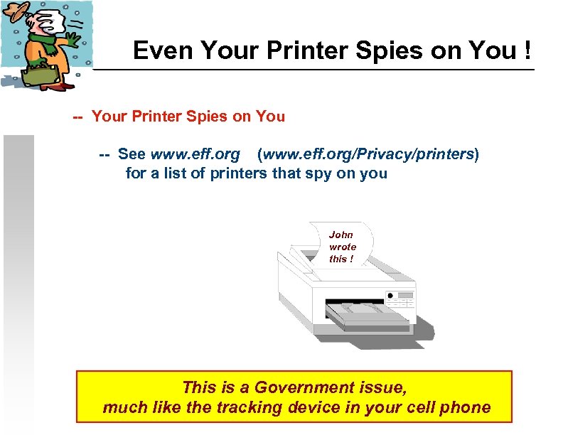 Even Your Printer Spies on You ! -- Your Printer Spies on You --