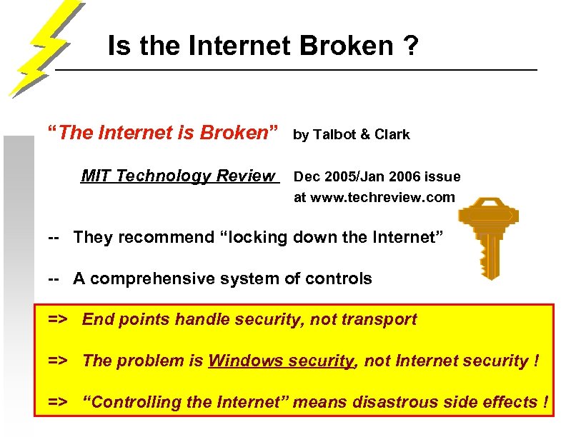 Is the Internet Broken ? “The Internet is Broken” MIT Technology Review by Talbot