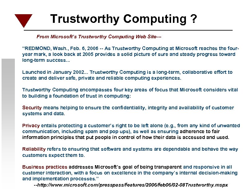 Trustworthy Computing ? From Microsoft’s Trustworthy Computing Web Site--“REDMOND, Wash. , Feb. 6, 2006