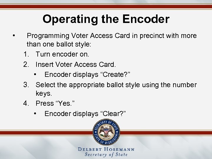 Operating the Encoder • Programming Voter Access Card in precinct with more than one