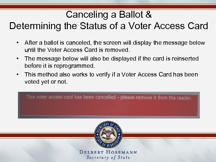 Canceling a Ballot & Determining the Status of a Voter Access Card • After