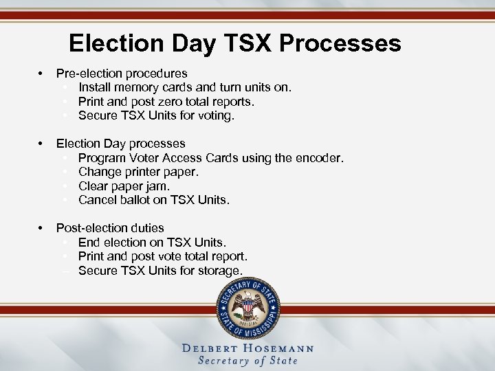 Election Day TSX Processes • Pre-election procedures • Install memory cards and turn units