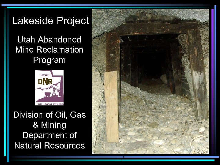 Lakeside Project Utah Abandoned Mine Reclamation Program Division of Oil, Gas & Mining Department