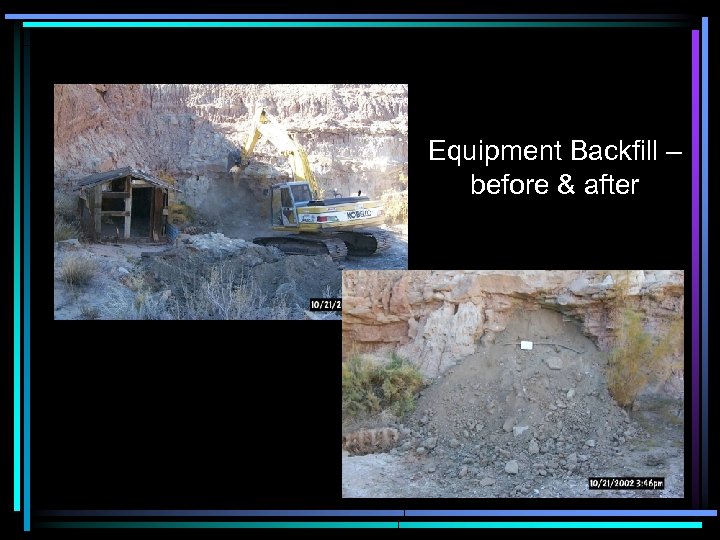 Equipment Backfill – before & after 