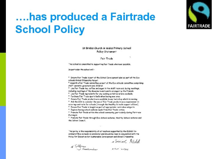 …. has produced a Fairtrade School Policy 