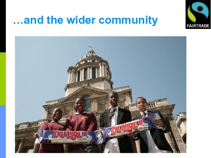 …and the wider community 