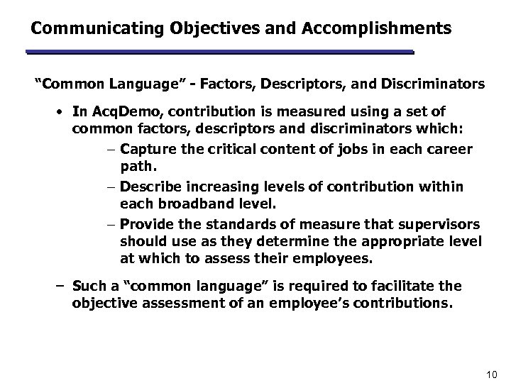 Communicating Objectives and Accomplishments “Common Language” - Factors, Descriptors, and Discriminators • In Acq.