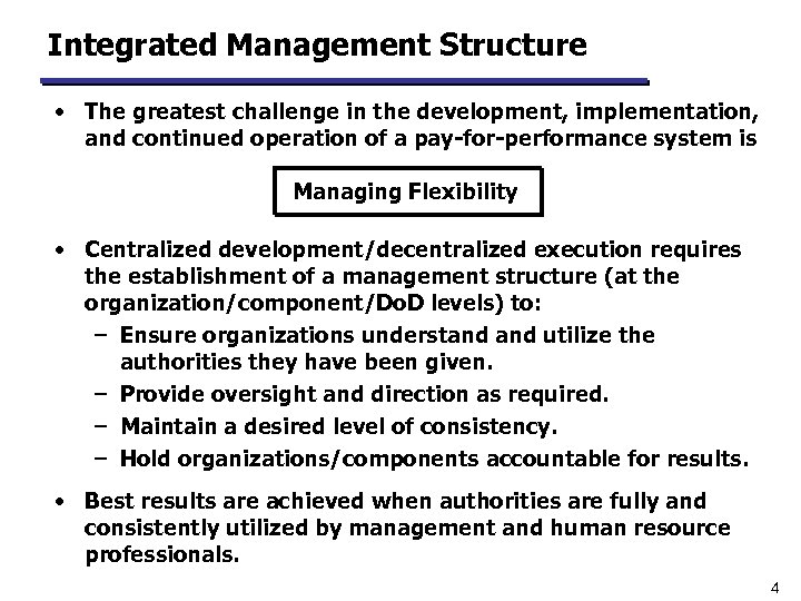 Integrated Management Structure • The greatest challenge in the development, implementation, and continued operation