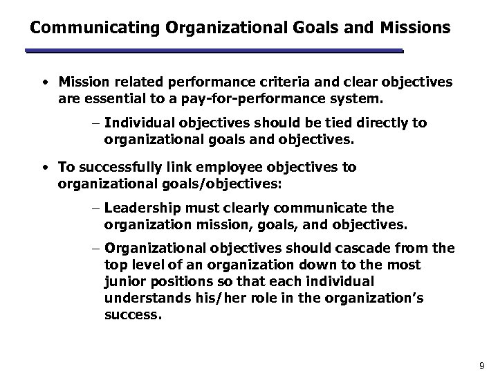 Communicating Organizational Goals and Missions • Mission related performance criteria and clear objectives are