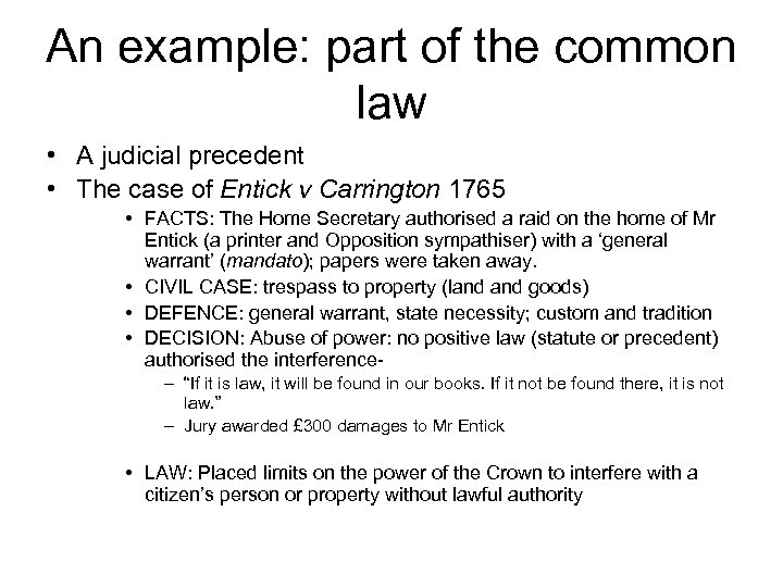 An example: part of the common law • A judicial precedent • The case