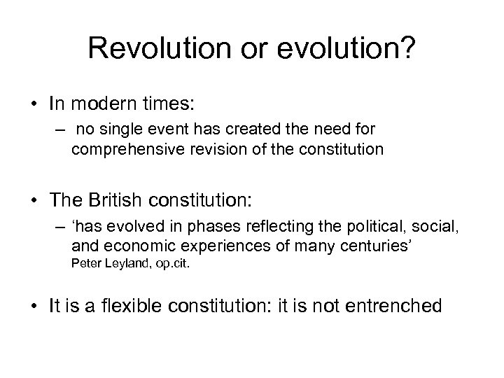 Revolution or evolution? • In modern times: – no single event has created the