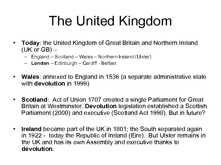 The United Kingdom • Today: the United Kingdom of Great Britain and Northern Ireland