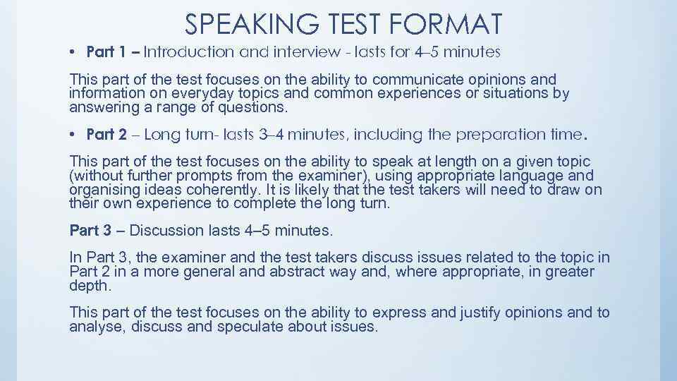 SPEAKING TEST FORMAT • Part 1 – Introduction and interview - lasts for 4–