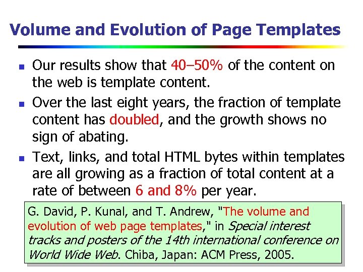 Volume and Evolution of Page Templates n n n Our results show that 40–