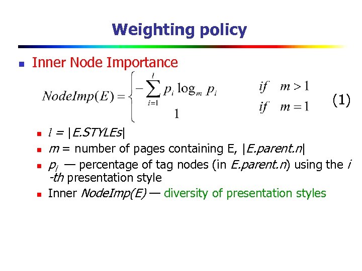 Weighting policy n Inner Node Importance (1) n n l = |E. STYLEs| m